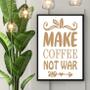 Imagem de Quadro Make Coffee Not War 45x34cm - com vidro