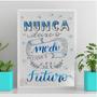 Imagem de Quadro Não Deixe O Medo Decidir O Futuro 24x18cm - com vidro