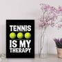 Imagem de Quadro Tennis Is My Therapy 24x18cm - com vidro