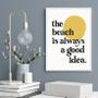 Imagem de Quadro The Beach Is Always A Good Idea 24X18Cm