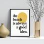 Imagem de Quadro The Beach Is Always A Good Idea 45x34cm - com vidro