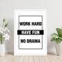 Imagem de Quadro Work Hard - Have Fun - No Drama 33X24Cm - Com Vidro