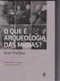 Imagem de Que é Arqueologia Das Mídias, O - EDUERJ - EDIT. DA UNIV. DO EST. DO RIO - UERJ