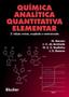 Imagem de Química Analítica Quantitativa Elementar - BLUCHER