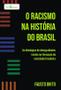 Imagem de Racismo na historia do brasil - PACO EDITORIAL