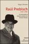 Imagem de Raul prebisch (1901-1986) - a construçao da america latina e do terceiro mundo