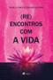 Imagem de (Re)Encontros com a vida - Viseu