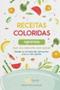 Imagem de Receitas Coloridas: Sem Ovo, Sem Leite, Sem Açúcar. - Much Editora