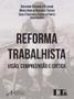 Imagem de Reforma trabalhista - visao, compreensao e critica