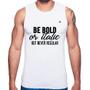 Imagem de Regata Be bold or italic, but never regular - Foca na Moda