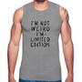 Imagem de Regata Im not weird Im limited edition - Foca na Moda