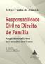 Imagem de Responsabilidade Civil No Direito De Familia - Angustias E Aflicoes Nas Relacoes Familiares - LIVRARIA DO ADVOGADO