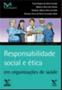Imagem de Responsabilidade social e etica em organizacoes de saude - FGV EDITORA