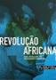 Imagem de Revolução Africana - Uma Antologia Do Pensamento Marxista - Manoel, Fazzio (Org) 1 Ed - AUTONOMIA LITERARIA                               