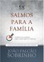 Imagem de SALMOS PARA A FAMÍLIA - João Falcão Sobrinho - 376 págs.