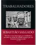 Imagem de Sebastião Salgado - Trabalhadores. - Taschen