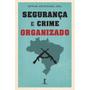 Imagem de Segurança e Crime Organizado - Vide Editorial