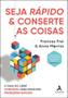 Imagem de Seja rápido e conserte as coisas: o guia do líder confiável para resolver problemas difíceis