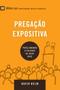 Imagem de Série 9 Marcas  Pregação Expositiva  Proclamando a Palavra de Deus Hoje  David Helm