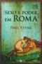 Imagem de Sexo e Poder em Roma - Texto & Grafia