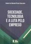 Imagem de Sociedade Tecnologia e a Luta Pelo Emprego