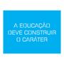 Imagem de Stencil A educação deve construir o caráter - 15x20 - Ref A2302