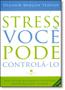 Imagem de Stress: Você Pode Controlá-lo