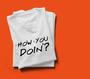 Imagem de T shirt how you doin g