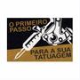 Imagem de Tapete Capacho O Primeiro Passo Para Sua Tatuagem 60X40 cm.