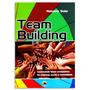 Imagem de Team building - Construindo times verdadeiros: Na empresa, escola e comunidade