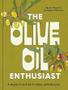 Imagem de The Olive Oil Enthusiast - a Guide From Tree To Table, With Recipes