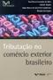 Imagem de TRIBUTACAO NO COMERCIO EXTERIOR BRASILEIRO -  