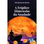 Imagem de Tríplice Dimensão da Saudade (A) - EDITORA DO CONHECIMENTO
