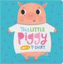 Imagem de Tthis Little Piggy Wore A T-Shirt - Board Book With T-Shirt Touches Throughout