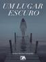 Imagem de Um lugar escuro - SETE AUTORES EDITORA