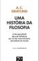 Imagem de Uma História Da Filosofia: A Tão Aguardada Obra de Ref. Por um dos Mais Emin. Pensadores do Mundo Sortido