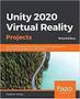 Imagem de Unity 2020 Virtual Reality Projects Learn Vr Development By Building Immersive Applications And Games With Unity 2019. 4 And Later Versions, 3Rd Editi