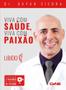 Imagem de Viva Com Saúde, Viva Com Paixão