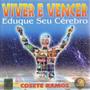 Imagem de Viver e Vencer - Eduque Seu Cérebro - QUALITYMARK EDITORA