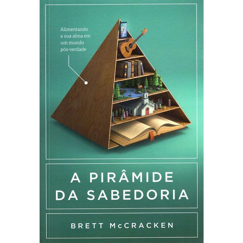 A Pirâmide da Sabedoria - Brett McCracken - Pilgrim - Outros Livros ...