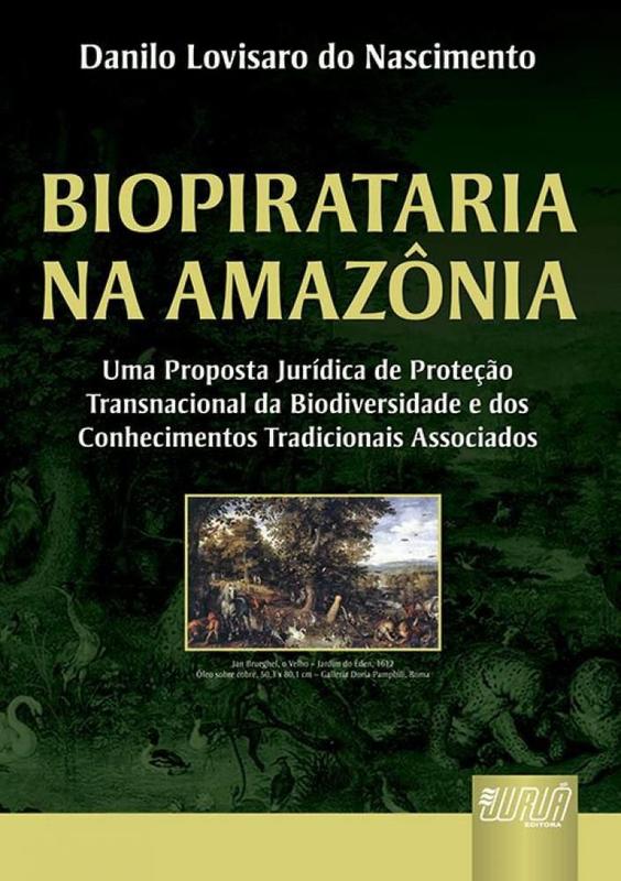 Biopirataria na Amazônia: Uma Proposta Jurídica de Proteção ...