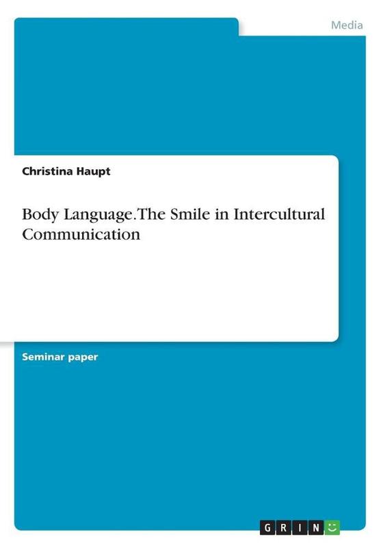 Body Language Magazine Body Language.The Smile in Intercultural Communication - GRIN Verlag ...