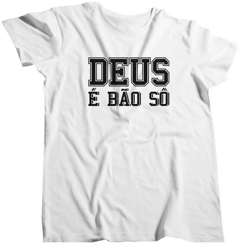 Camisa Masculina Cristã Deus é Bão Sô - Dunose Estamparia - Camisas 