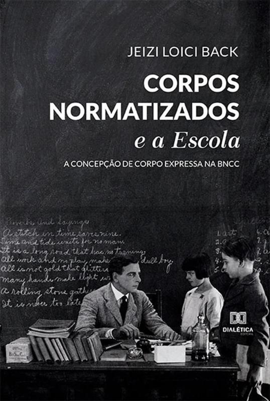 Corpos Normatizados e a Escola: a concepção de corpo expressa na BNCC ...