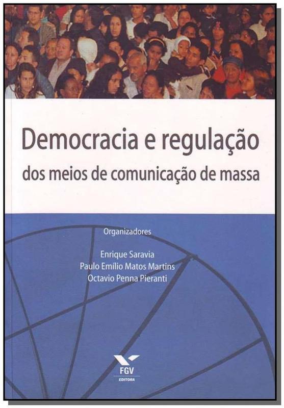 Democracia e regulacao dos meios de comunicacao de massa - Livros de ...