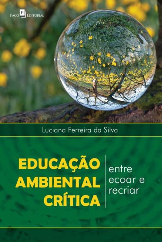 Educação Ambiental Crítica. Entre Ecoar e Recriar - Livros de Pedagogia ...