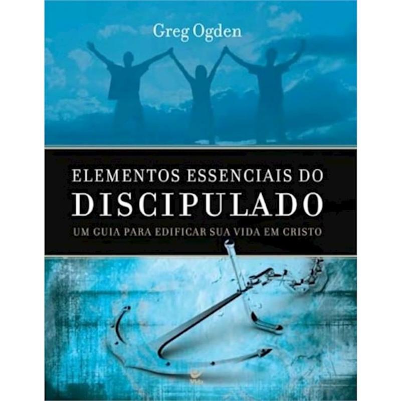 Elementos Essenciais Do Discipulado, Greg Ogden - Vida - Livros sobre ...