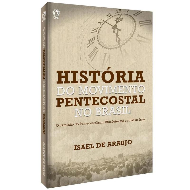 História Do Movimento Pentecostal No Brasil - CPAD - Livros Cristã ...