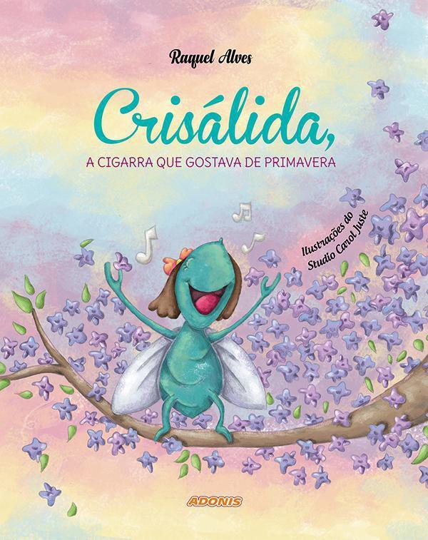 Livro - Crisálida, a cigarra que gostava de primavera - Livros de ...