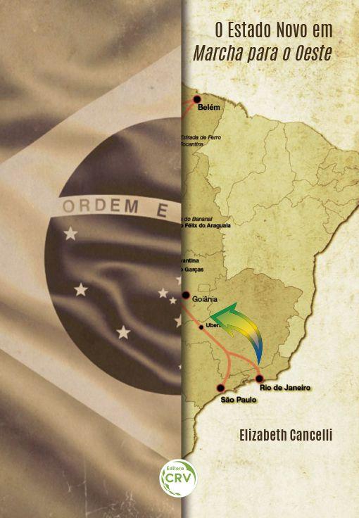 Livro - O estado novo em marcha para o oeste - Livros de História e ...